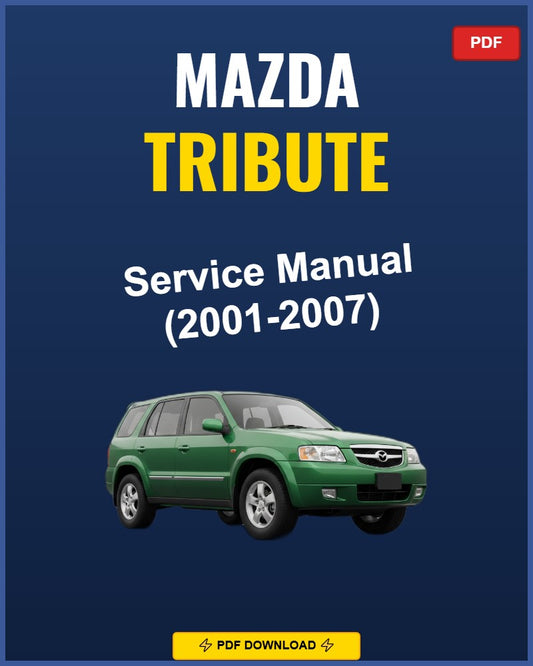 Mazda Tribute 2001-2007 Service Repair Workshop Manual | 2001 2002 2003 2004 2005 20