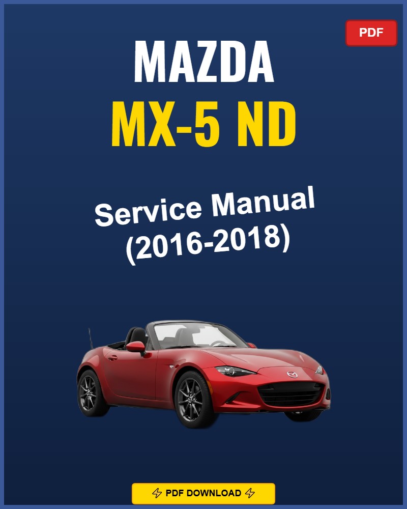 Mazda Mx-5 Nd 2016-2018 Service Repair Workshop Manual | 2016 2017 2018