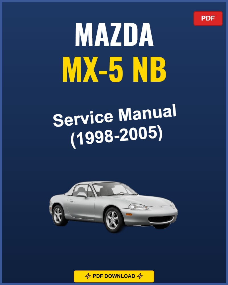 Mazda Mx-5 Nb 1998-2005 Service Repair Workshop Manual | 1998 1999 2000 2001 2002 20