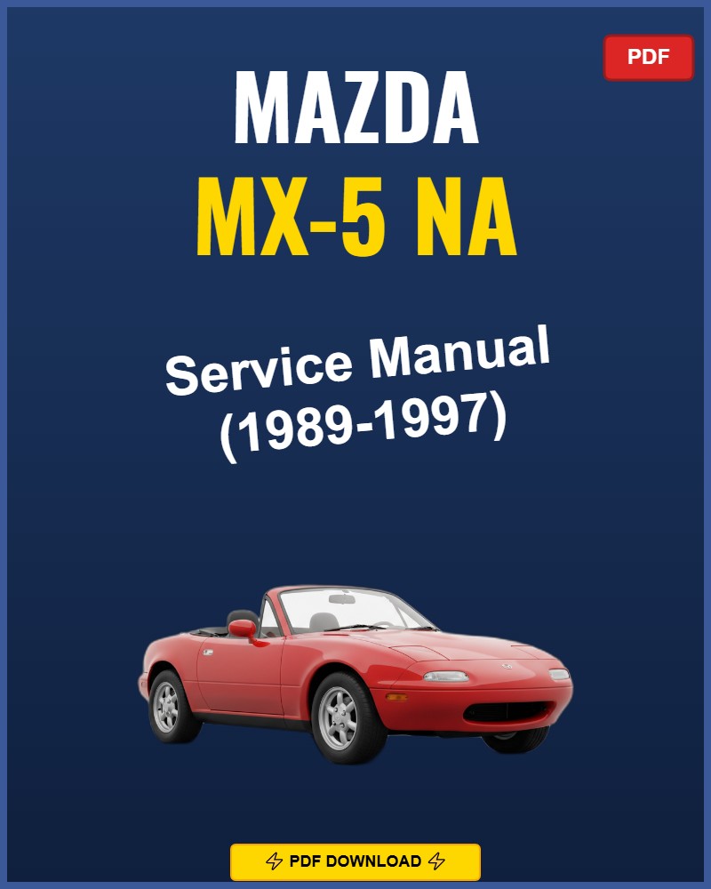 Mazda MX-5 NA 1989-1997 Service Repair Workshop Manual | 1989 1990 1991 1992 1993