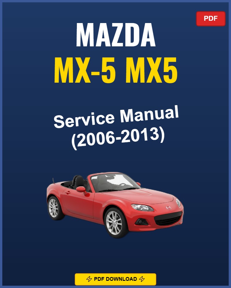 Mazda MX5 2006-2013 Service Repair Workshop Manual | 2006 2007 2008 2009 2010
