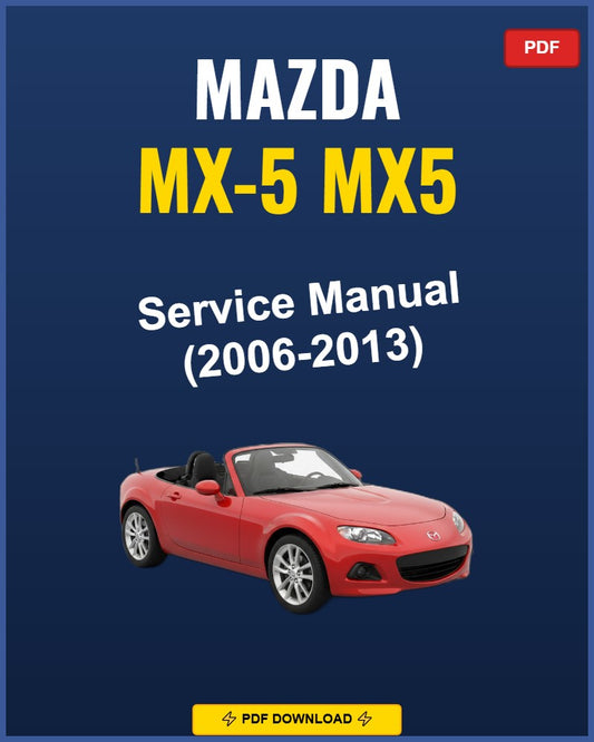 Mazda MX5 2006-2013 Service Repair Workshop Manual | 2006 2007 2008 2009 2010