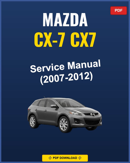 Mazda Cx-7 2007-2012 Service Repair Workshop Manual | 2007 2008 2009 2010 2011
