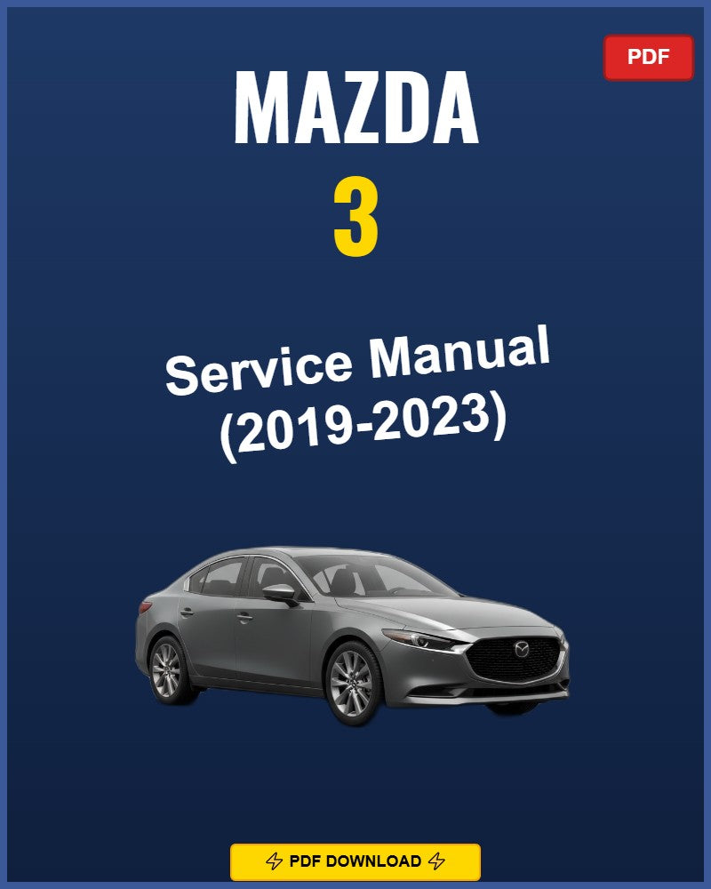 Mazda 3 2019-2023 Service Repair Workshop Manual | 2019 2020 2021 2022 2023