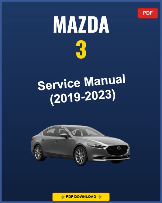Mazda 3 2019-2023 Service Repair Workshop Manual | 2019 2020 2021 2022 2023
