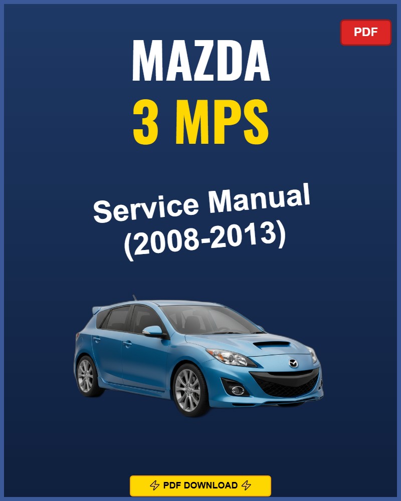 Mazda 3 Mps 2008-2013 Service Repair Workshop Manual | 2008 2009 2010 2011 2012