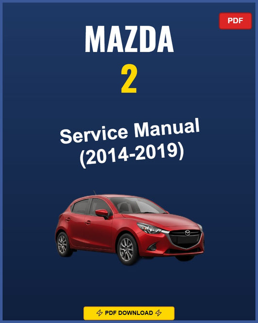 Mazda 2 2014-2019 Service Repair Workshop Manual | 2014 2015 2016 2017 2018 2019