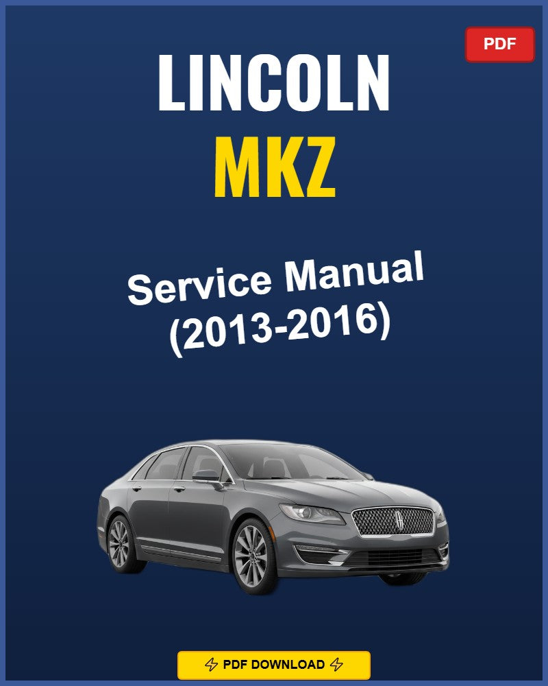 Lincoln Mkz 2013-2016 Service Repair Workshop Manual | 2013 2014 2015 2016
