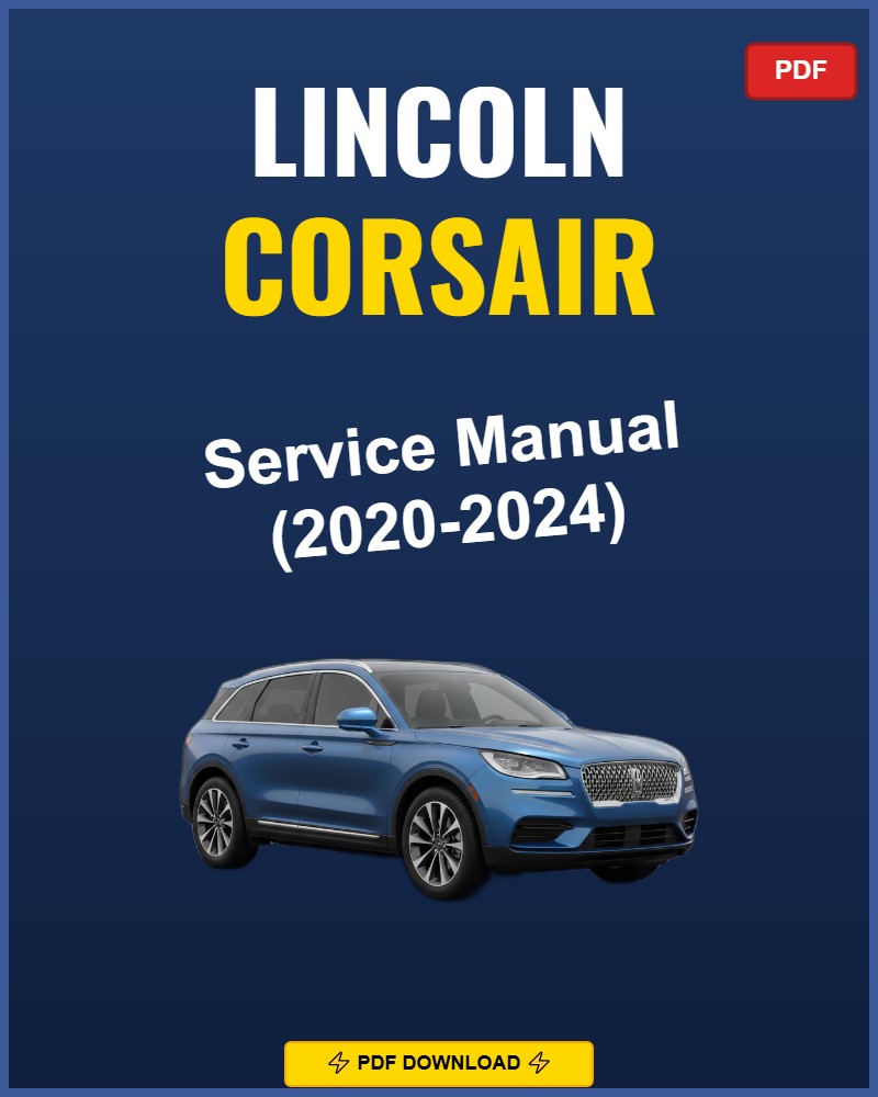 Lincoln Corsair 2020-2024 Service Repair Workshop Manual | 2020 2021 2022 2023 2024