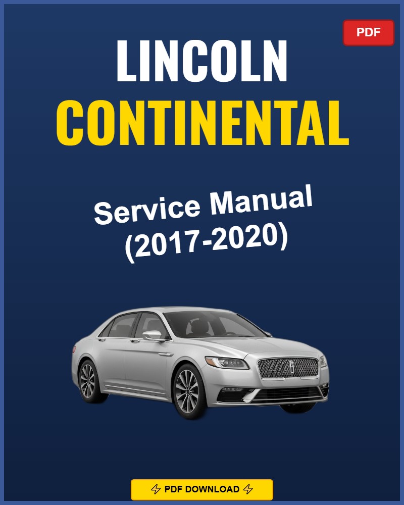Lincoln Continental 2017-2020 Service Repair Workshop Manual | 2017 2018 2019 2020