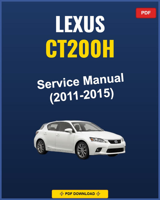 Lexus Ct200H 2011-2015 Service Repair Workshop Manual | 2011 2012 2013 2014 2015