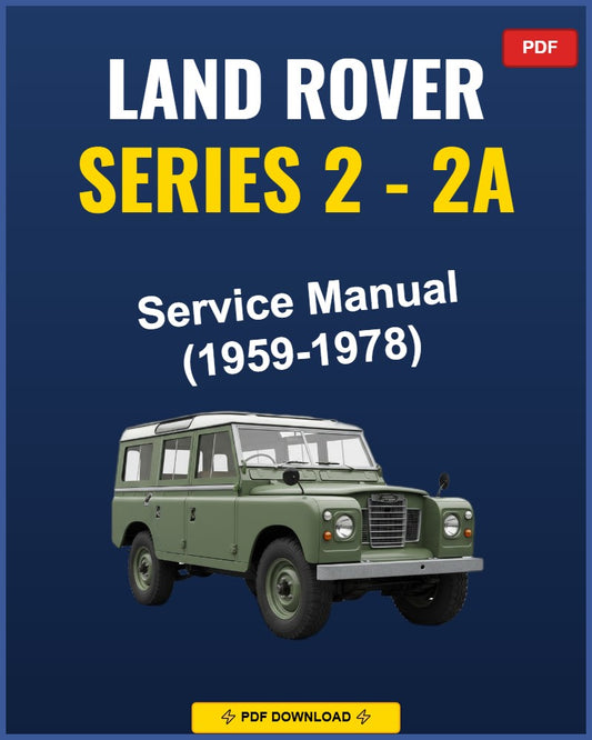 Land Rover Series 2 - 2A 1959-1978 Service Repair Workshop Manual | 1959 1960 1961