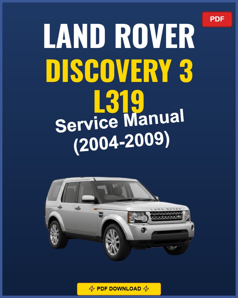 Land Rover Discovery 3 L319 2004-2009 Service Repair Workshop Manual | 2004 2005