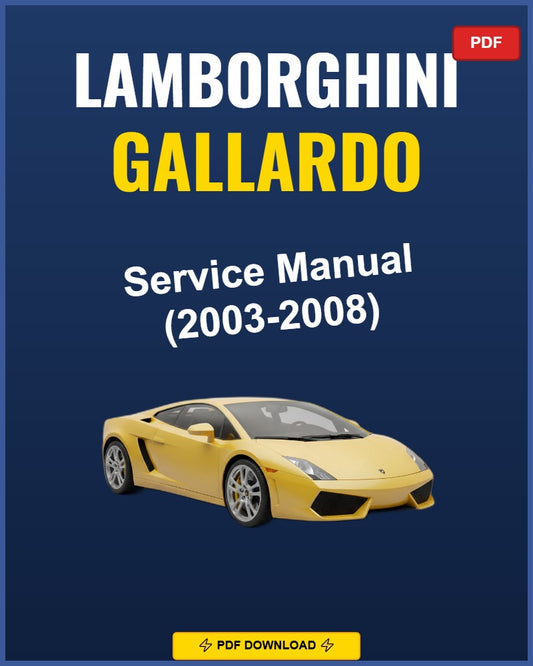Lamborghini Gallardo 2003-2008 Service Repair Workshop Manual | 2003 2004 2005 2006