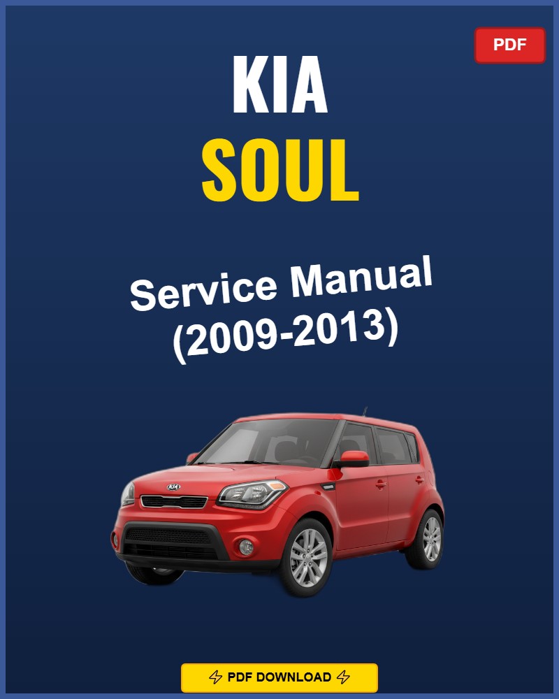 Kia Soul 2009-2013 Service Repair Workshop Manual | 2009 2010 2011 2012 2013