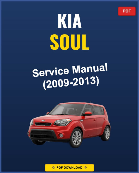 Kia Soul 2009-2013 Service Repair Workshop Manual | 2009 2010 2011 2012 2013