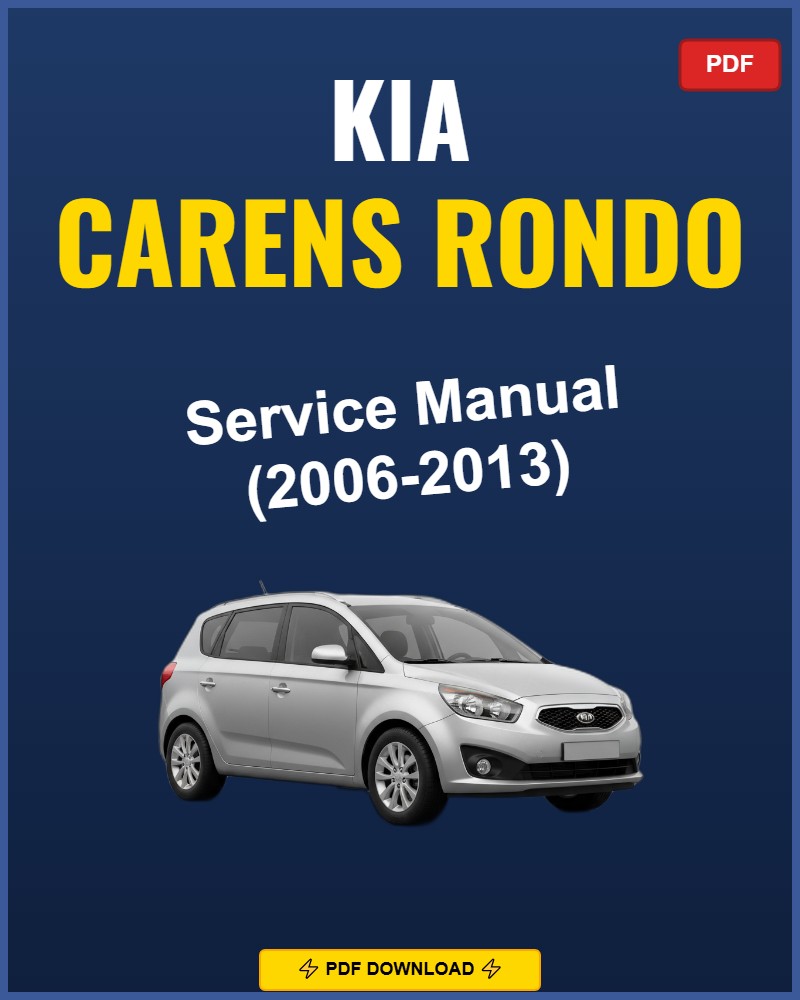 Kia Carens Rondo 2006-2013 Service Repair Workshop Manual | 2006 2007 2008 2009 2010