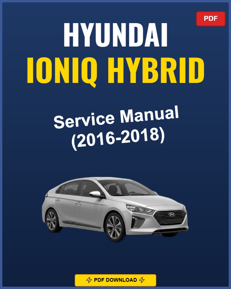 Hyundai Ioniq Hybrid 2016-2018 Service Repair Workshop Manual | 2016 2017 2018