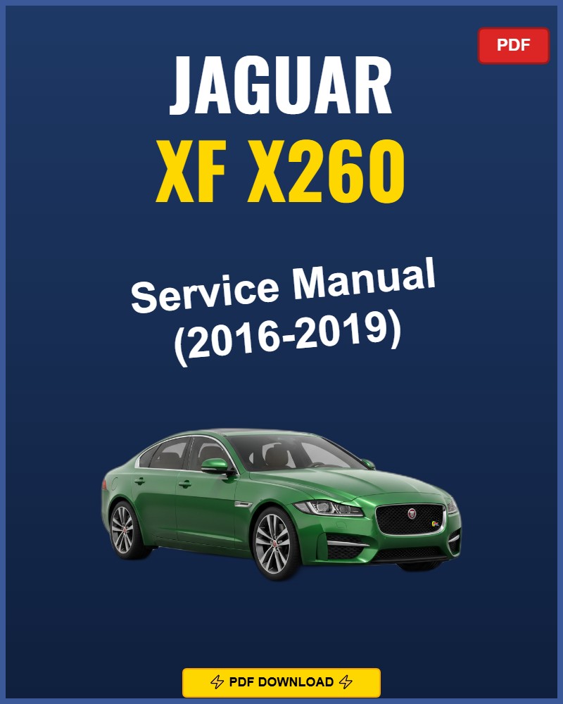 Jaguar XF X260 2016-2019 Service Repair Workshop Manual | 2016 2017 2018 2019