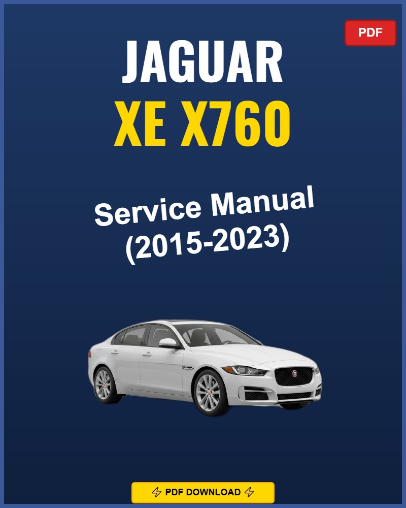 Jaguar Xe X760 2015-2023 Service Repair Workshop Manual | 2015 2016 2017 2018