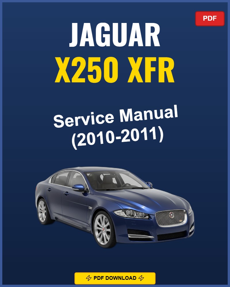 Jaguar X250 XFR 2010-2011 Service Repair Workshop Manual | 2010 2011
