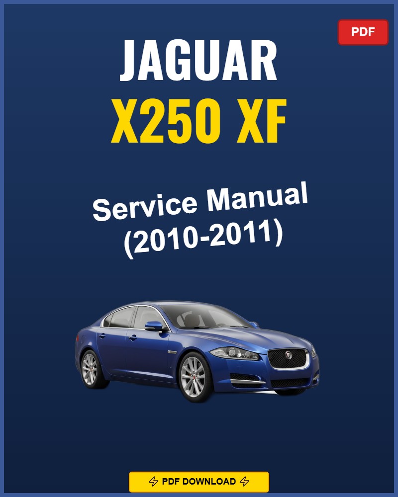 Jaguar X250 Xf 2010-2011 Service Repair Workshop Manual | 2010 2011