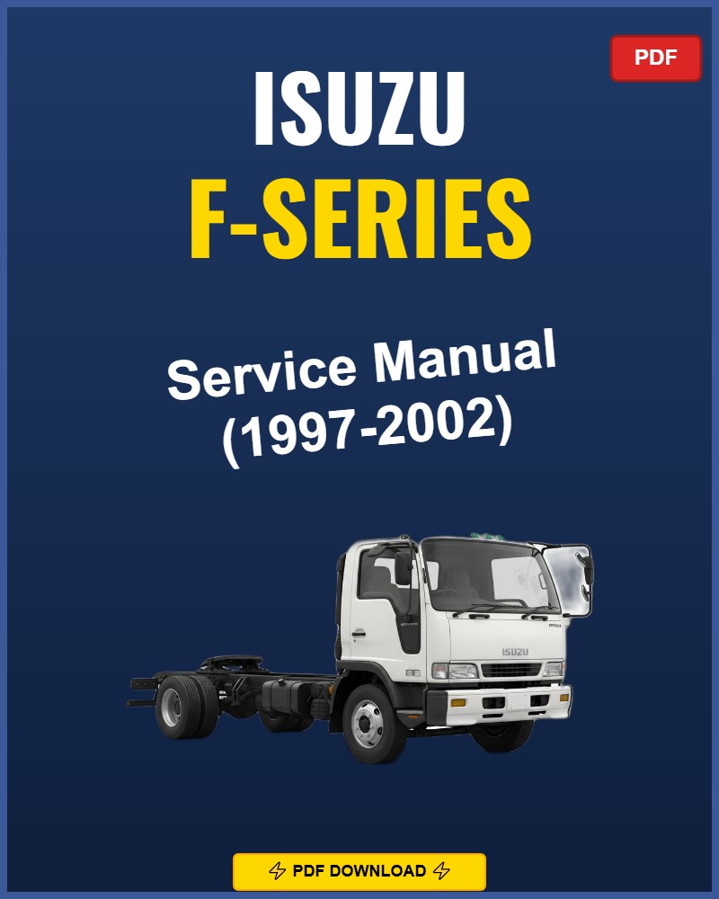 Isuzu F-Series 1997-2002 Service Repair Workshop Manual | 1997 1998 1999 2000 2001 2
