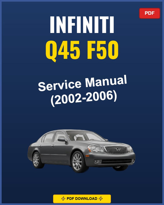 Infiniti Q45 F50 2002-2006 Service Repair Workshop Manual | 2002 2003 2004 2005 2006