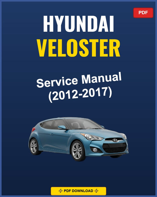 Hyundai Veloster 2012-2017 Service Repair Workshop Manual | 2012 2013 2014 2015 2016