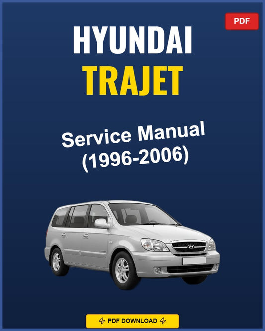 Hyundai Trajet 1996-2006 Service Repair Workshop Manual | 1996 1997 1998 1999 2000