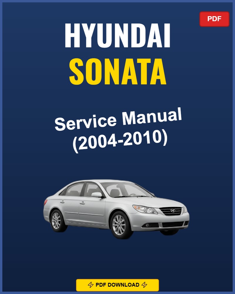 Hyundai Sonata 2004-2010 Service Repair Workshop Manual | 2004 2005 2006 2007
