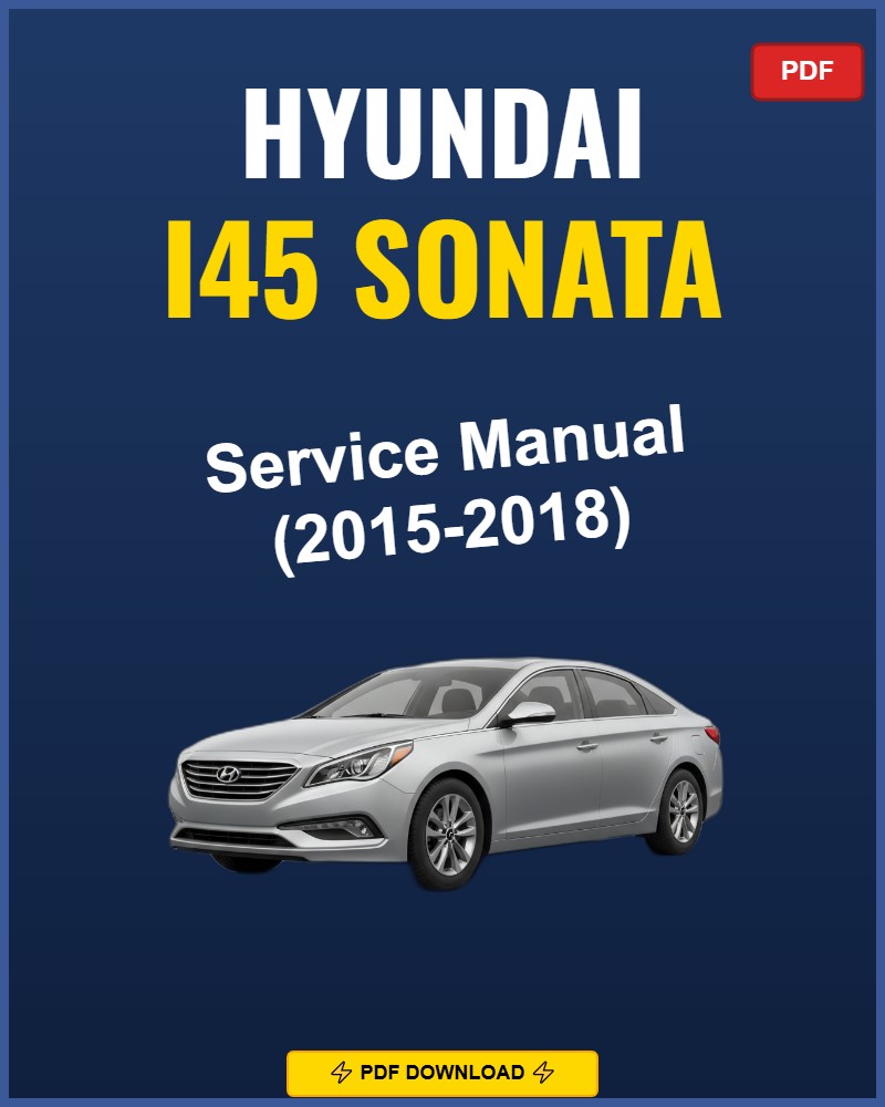Hyundai I45 Sonata 2015-2018 Service Repair Workshop Manual | 2015 2016 2017 2018