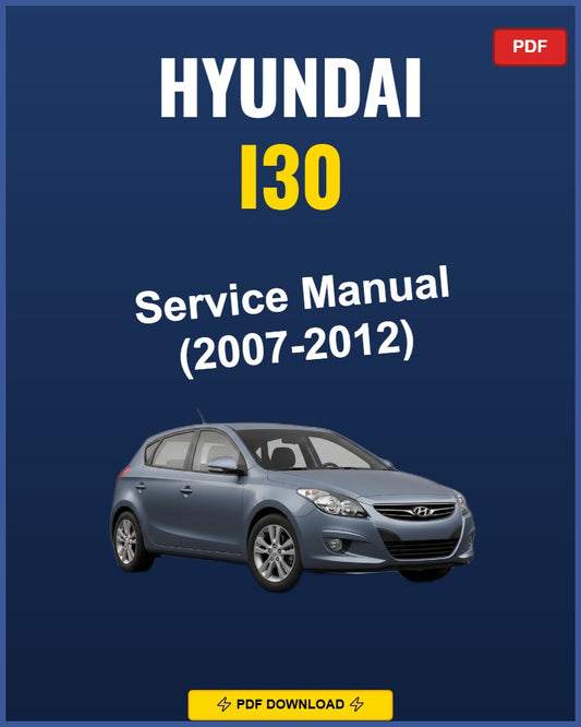 Hyundai I30 2007-2012 Service Repair Workshop Manual | 2007 2008 2009 2010 2011 2012