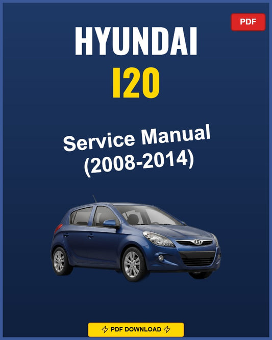 Hyundai I20 2008-2014 Service Repair Workshop Manual | 2008 2009 2010 2011 2012 2013