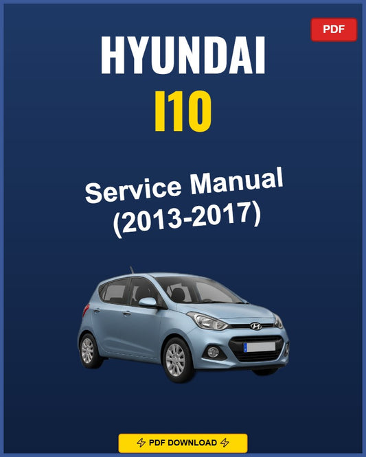 Hyundai I10 2013-2017 Service Repair Workshop Manual | 2013 2014 2015 2016 2017