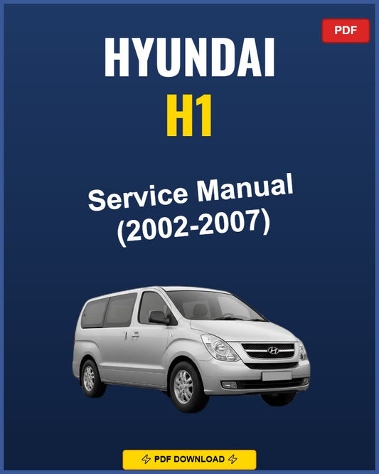 Hyundai H1 2002-2007 Service Repair Workshop Manual | 2002 2003 2004 2005 2006 2007