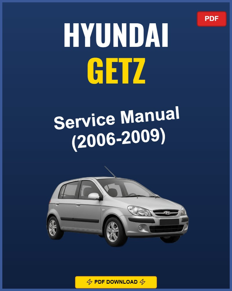 Hyundai Getz 2006-2009 Service Repair Workshop Manual | 2006 2007 2008 2009