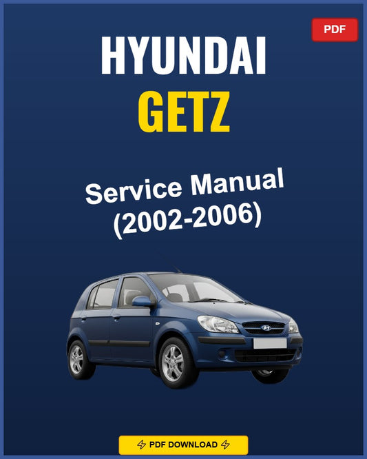 Hyundai Getz 2002-2006 Service Repair Workshop Manual | 2002 2003 2004 2005 2006