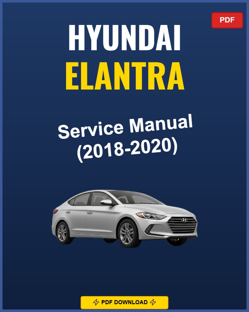 Hyundai Elantra 2018-2020 Service Repair Workshop Manual | 2018 2019 2020
