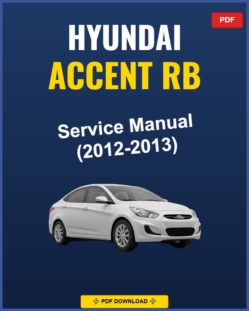 Hyundai Accent Rb 2012-2013 Service Repair Workshop Manual | 2012 2013
