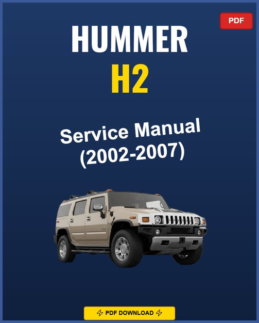 Hummer H2 2002-2007 Service Repair Workshop Manual | 2002 2003 2004 2005 2006 2007