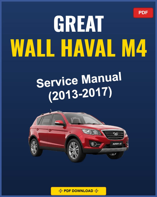 Great Wall Haval M4 2013-2017 Service Repair Workshop Manual | 2013 2014 2015 2016 2