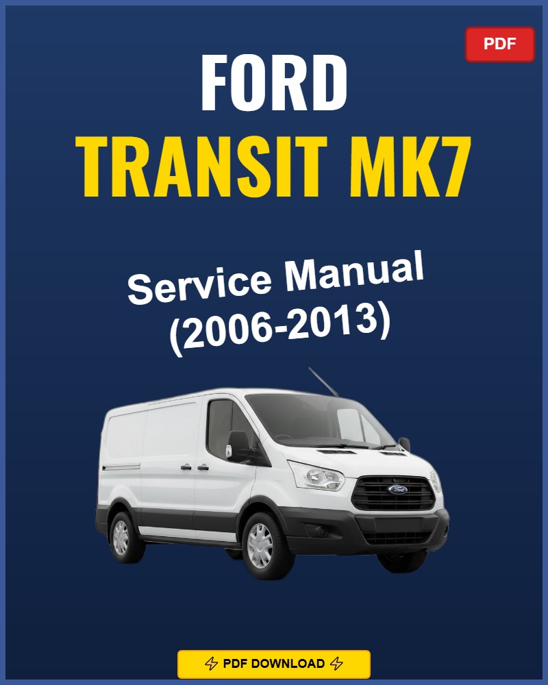 Ford Transit Mk7 2006-2013 Service Repair Workshop Manual | 2006 2007 2008 2009