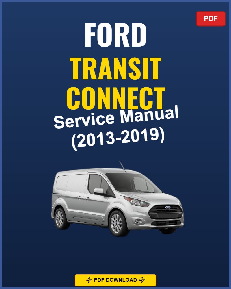 Ford Transit Connect 2013-2019 Service Repair Workshop Manual | 2013 2014 2015 2016