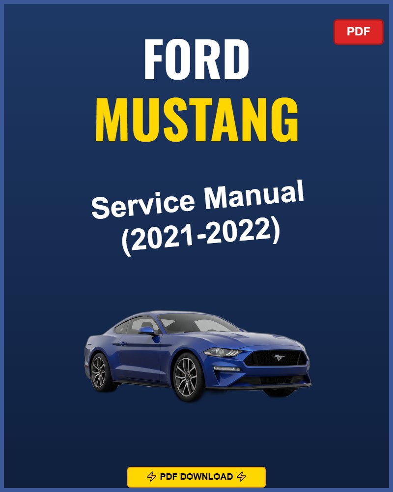 Ford Mustang 2021-2022 Service Repair Workshop Manual | 2021 2022