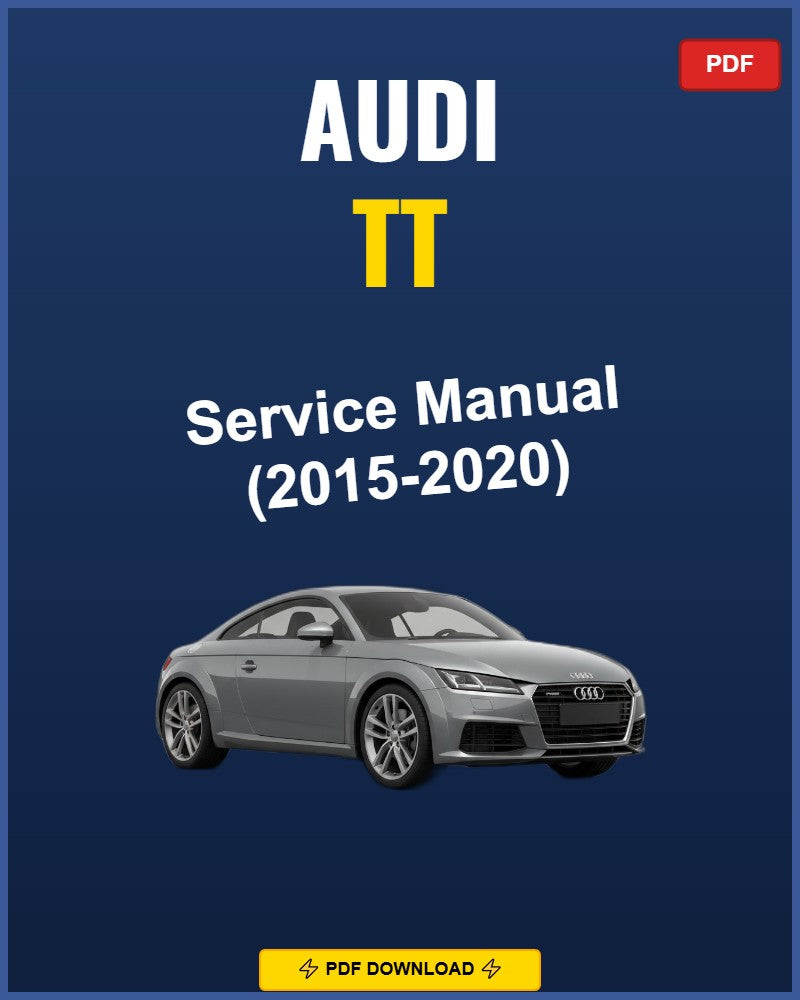 Audi Tt 2015-2020 Service Repair Workshop Manual | 2015 2016 2017 2018 2019 2020