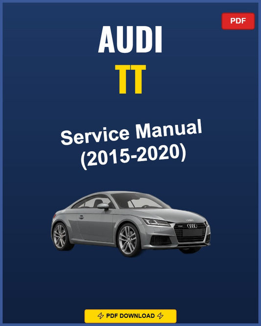 Audi Tt 2015-2020 Service Repair Workshop Manual | 2015 2016 2017 2018 2019 2020