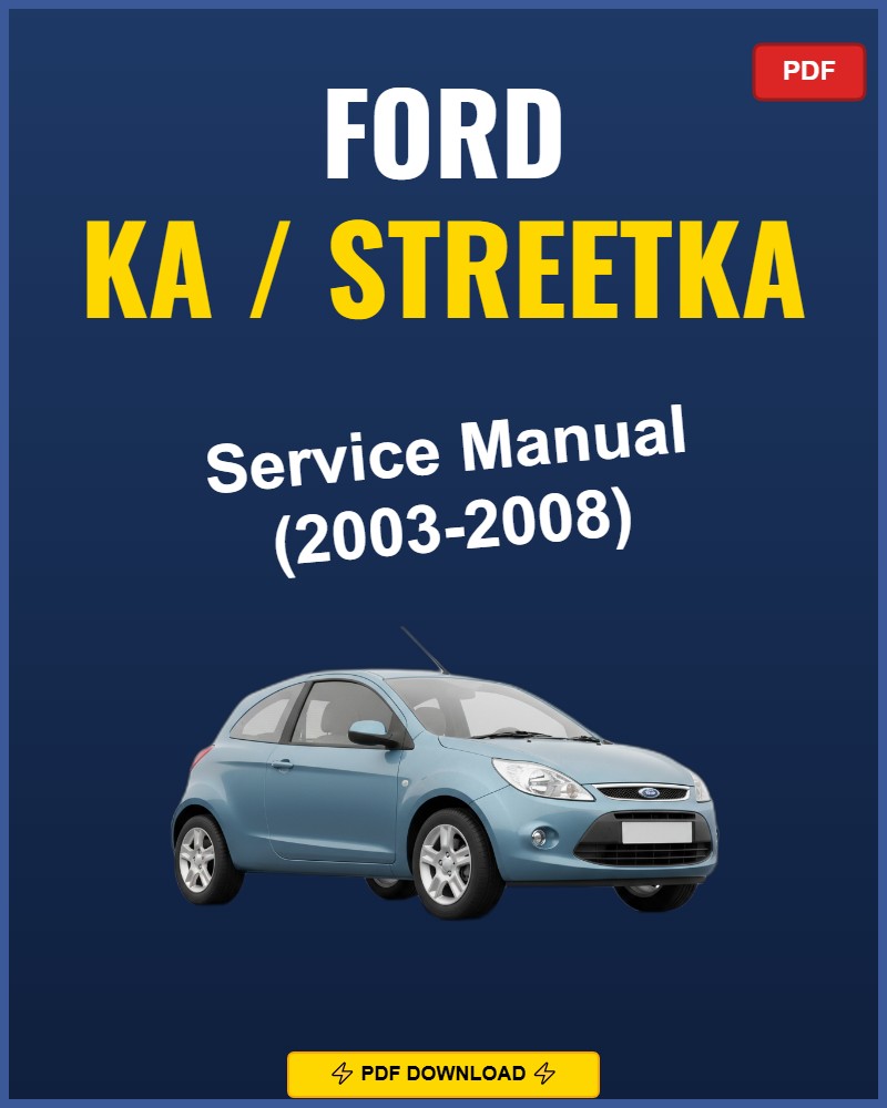 Ford Ka / Streetka 2003-2008 Service Repair Workshop Manual | 2003 2004 2005 2006 20