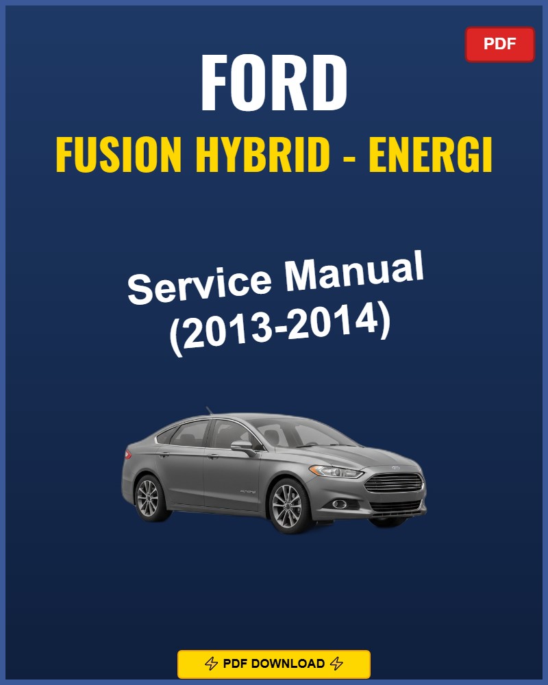 Ford Fusion Hybrid - Energi 2013-2014 Service Repair Workshop Manual | 2013 2014