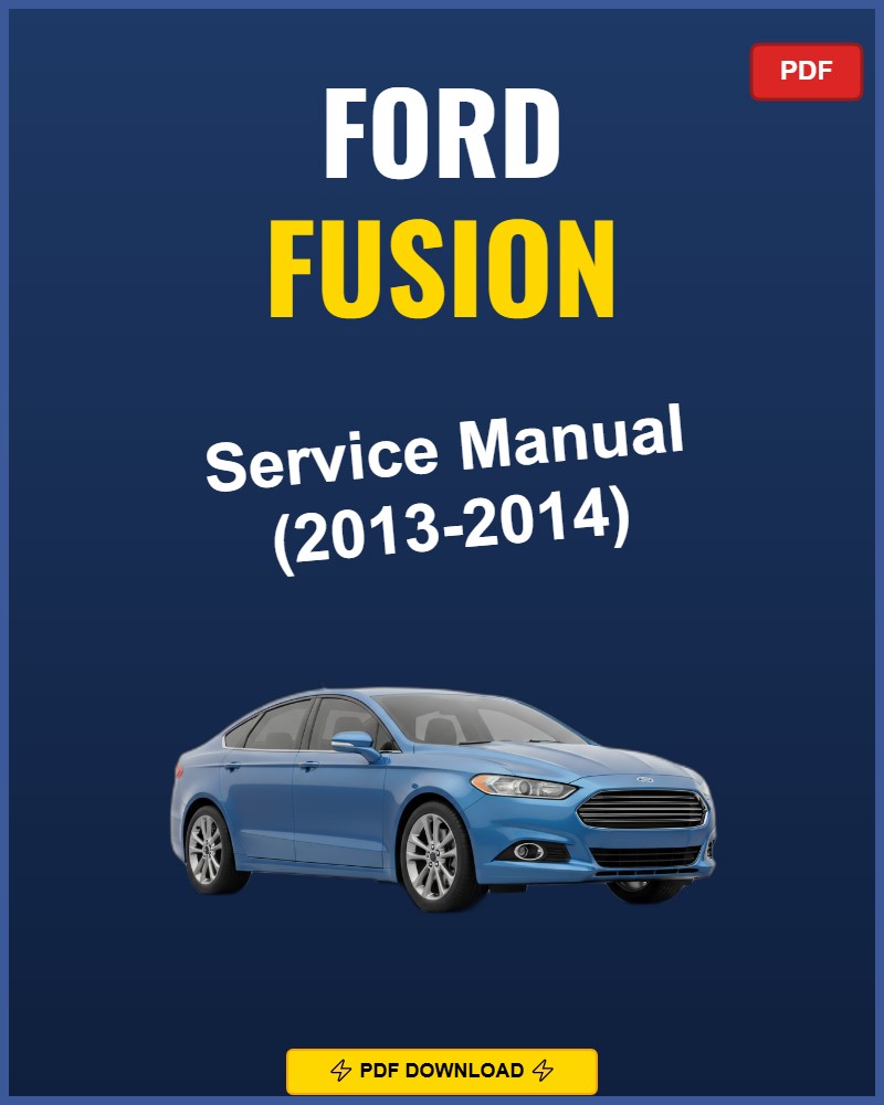 Ford Fusion 2013-2014 Service Repair Workshop Manual | 2013 2014